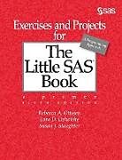 Fester Einband Exercises and Projects for The Little SAS Book, Sixth Edition von Lora D. Delwiche, Rebecca A. Ottesen, Susan J. Slaughter
