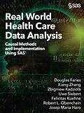 E-Book (pdf) Real World Health Care Data Analysis von Douglas Faries, Xiang Zhang, Zbigniew Kadziola