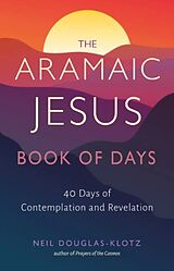 Couverture cartonnée The Aramaic Jesus Book of Days de Neil Douglas-Klotz