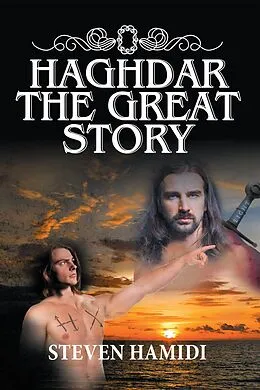 E-Book (epub) Haghdar the Great Story von Steven Hamidi