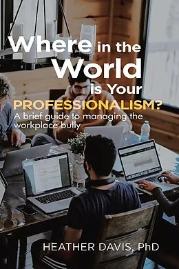 E-Book (epub) Where in the World is Your Professionalism? von Heather Davis
