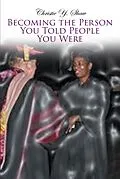 E-Book (epub) Becoming the Person You Told People You Were von Christie Y. Shaw