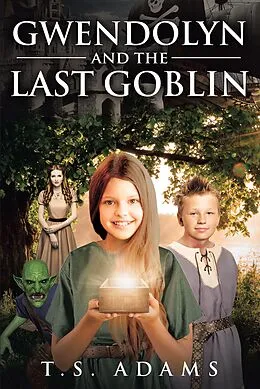 E-Book (epub) Gwendolyn and the Last Goblin von T. S. Adams