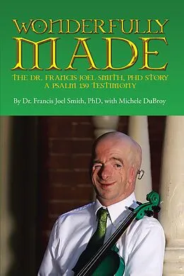E-Book (epub) Wonderfully Made von Francis Joel Smith Smith, Maizie M. Miller
