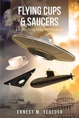 E-Book (epub) Flying Cups & Saucers von Ernest M. Tegeder