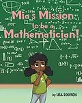 E-Book (epub) Mia's Mission to be a Mathematician von Lisa Goodson