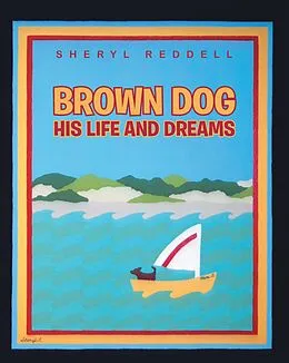 E-Book (epub) Brown Dog - His Life and Dreams von Sheryl Reddell
