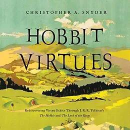 E-Book (epub) Hobbit Virtues von Christopher A. Snyder