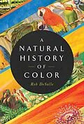 E-Book (epub) Natural History of Color von Rob DeSalle