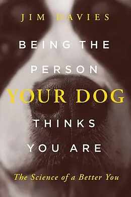E-Book (epub) Being the Person Your Dog Thinks You Are von Jim Davies