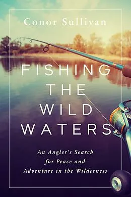 E-Book (epub) Fishing the Wild Waters von Conor Sullivan