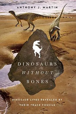 E-Book (epub) Dinosaurs Without Bones von Anthony J. Martin