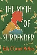E-Book (epub) The Myth of Surrender von Kelly O'Connor McNees