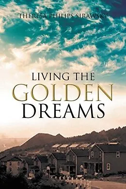 E-Book (epub) Living the Golden Dreams von Theresa Philips Sirawsky