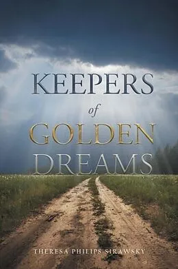 E-Book (epub) Keepers of Golden Dreams von Theresa Philips Sirawsky