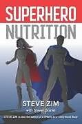 Couverture cartonnée Superhero Nutrition de Steven Stiefel, Steve Zim