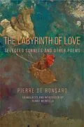 E-Book (pdf) Labyrinth of Love, The von Pierre De Ronsard