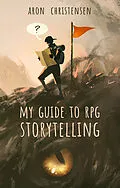E-Book (epub) My Guide to RPG Storytelling von Aron Christensen