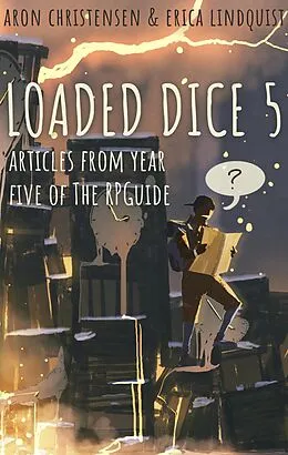 E-Book (epub) Loaded Dice 5 (My Storytelling Guides, #8) von Aron Christensen, Erica Lindquist