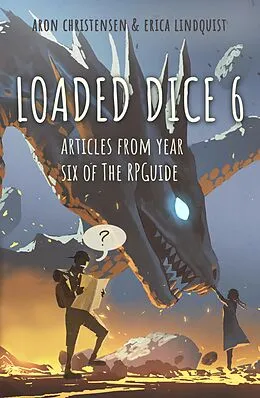 E-Book (epub) Loaded Dice 6 (My Storytelling Guides, #9) von Aron Christensen, Erica Lindquist