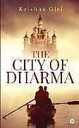 Couverture cartonnée The City of Dharma de Krishna Giri