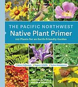 Couverture cartonnée The Pacific Northwest Native Plant Primer de Kristin Currin, Andrew Merritt