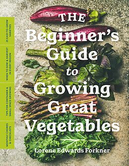 eBook (epub) The Beginner's Guide to Growing Great Vegetables de Lorene Edwards Forkner