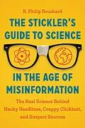 E-Book (epub) The Stickler's Guide to Science in the Age of Misinformation von R. Philip Bouchard