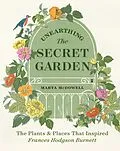 E-Book (epub) Unearthing The Secret Garden von Marta Mcdowell