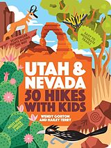 Couverture cartonnée 50 Hikes with Kids Utah and Nevada de Wendy Gorton, Nina Palmo