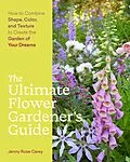 E-Book (epub) The Ultimate Flower Gardener's Guide von Jenny Rose Carey