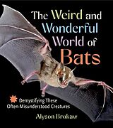 Couverture cartonnée The Weird and Wonderful World of Bats de Alyson Brokaw