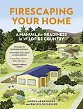E-Book (epub) Firescaping Your Home von Adrienne Edwards, Rachel Schleiger
