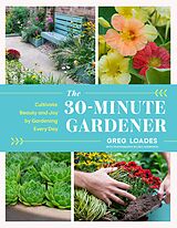 E-Book (epub) The 30-Minute Gardener von Greg Loades