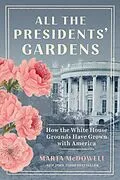 E-Book (epub) All the Presidents' Gardens von Marta Mcdowell