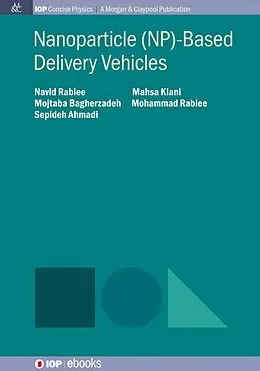 E-Book (epub) Nanoparticle (NP)-Based Delivery Vehicles von Navid Rabiee, Mahsa Kiani, Mojtaba Bagherzadeh