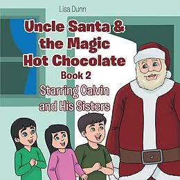 E-Book (epub) Uncle Santa & the Magic Hot Chocolate von Lisa Dunn