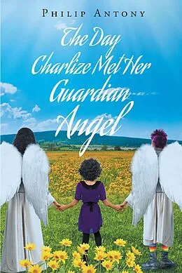 E-Book (epub) The Day Charlize Met Her Guardian Angel von Philip Antony