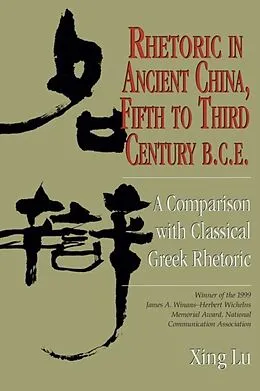 E-Book (epub) Rhetoric in Ancient China, Fifth to Third Century B.C.E von Xing Lu