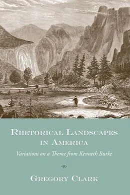 E-Book (epub) Rhetorical Landscapes in America von Gregory Clark