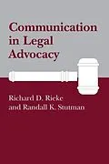 E-Book (epub) Communication in Legal Advocacy von Richard D. Rieke, Randall K. Stutman