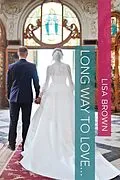 E-Book (epub) Long Way to Love... von Lisa Brown
