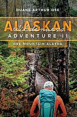 E-Book (epub) Alaskan Wilderness Adventure von Duane Arthur Ose