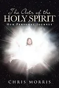 E-Book (epub) The Acts of the Holy Spirit: Our Personal Journey von Chris Morris