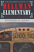 E-Book (epub) The Bizarre Events at Hellman Elementary von Richard M. Born