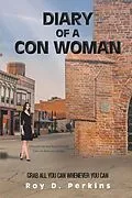 E-Book (epub) Diary of a Con Woman von Roy D. D. Perkins