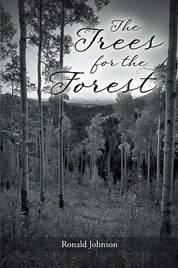 E-Book (epub) The Trees for the Forest von Ronald Johnson
