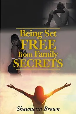 E-Book (epub) Being Set Free from Family Secrets von Shawnetta Brown