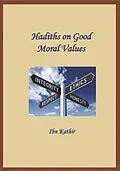 E-Book (epub) Hadiths on Good Moral Values von Ibn Kathir