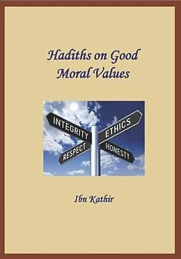 E-Book (epub) Hadiths on Good Moral Values von Ibn Kathir